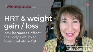 HRT & weight gain / weight loss | Felice Gersh, MD