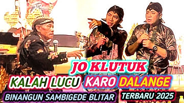JO KLUTUK KALAH LUCU KARO DALANGE,TERBARU 2025
