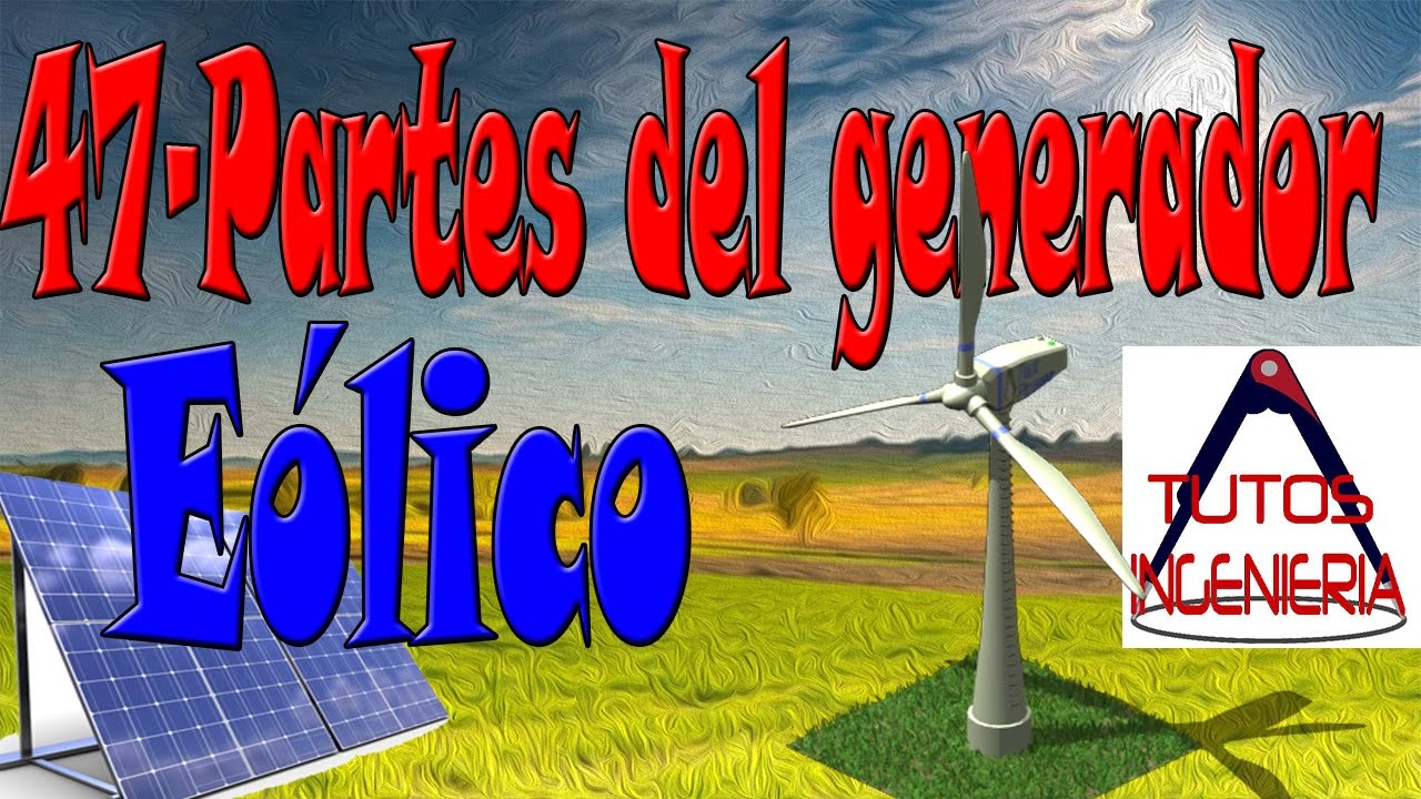 Electrotec - PARTES DE UN GENERADOR EÓLICO La energía
