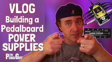 The Pedal Guy VLOG Building a Pedalboard Series Part 2 Choosing a Power Supply