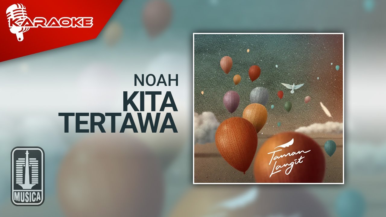 NOAH - Kita Tertawa (Official Karaoke Video)