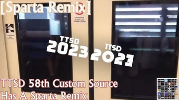 [Sparta Remix] TTSD 58th Custom Source Has A Sparta Remix