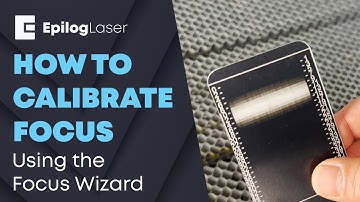 Calibrating Your Auto Focus on an Epilog Laser System with the Focus Wizard