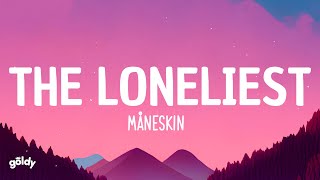 Måneskin - The Loneliest (Lyrics)