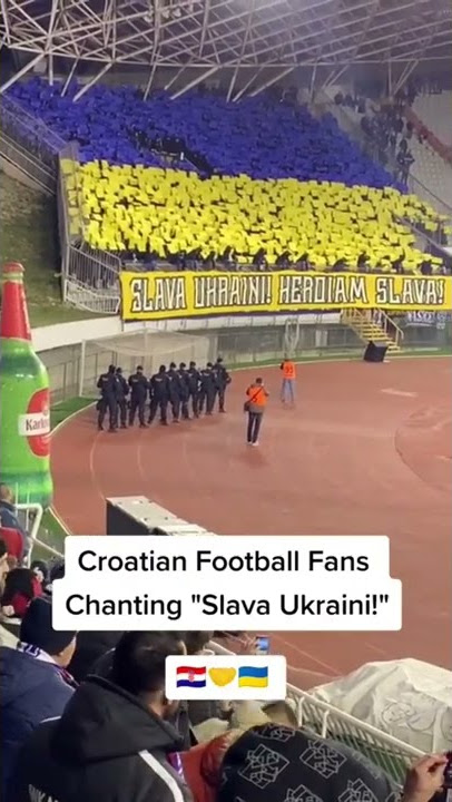 Croatian football fans chanting 'Slava Ukraini!'