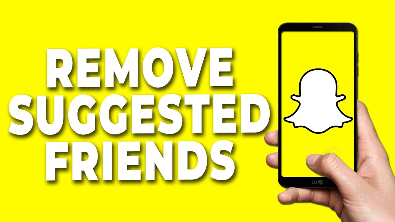 How to Remove Suggested Friends on Snapchat
