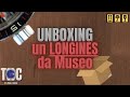 UNBOXING: un rarissimo Longines da MUSEO!