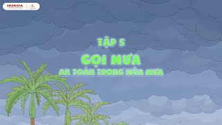 Honda Tôi yêu Việt Nam - Vui Giao Thông mùa 2 - Tập 5: Gọi mưa - An toàn trong mùa mưa
