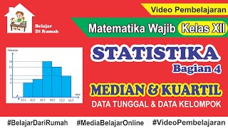 Statistika Bagian 4 - Median dan Kuartil Data Tunggal dan Data Kelompok Matematika Wajib Kelas 12