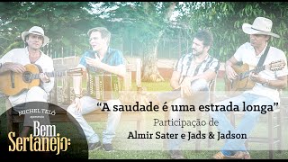 A saudade é uma estrada longa - Almir Sater, Michel teló, Jads e Jadson