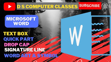 MS WORD Insert tabText Box|| Quick parts ||WordArt||DropCap||Signature line||Date& Time and Symbols