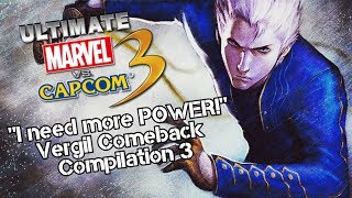 "I need more POWER!" Vergil Comeback Compilation 3 - UMvC3