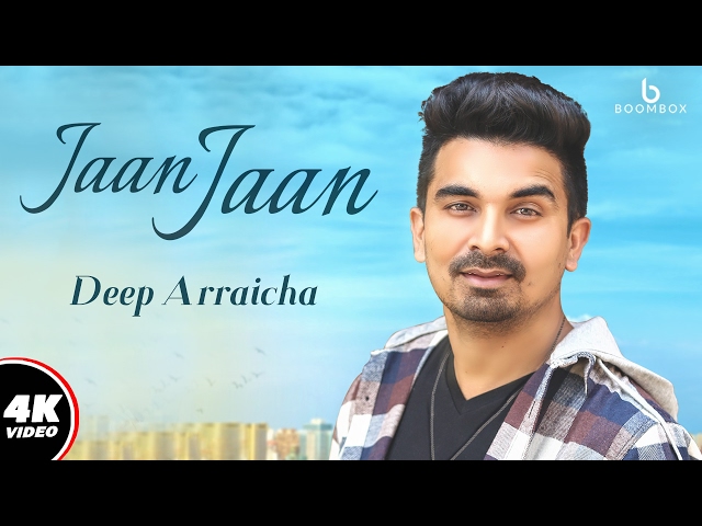 Deep Arraicha : Jaan Jaan (Official Video) | Madmix | New Punjabi Song 2017 | Boombox Media class=