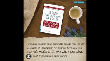 Đọc sách SỨC MẠNH TIỀM THỨC: CHƯƠNG 8: ĐỂ ĐẠT ĐƯỢC KẾT QUẢ MONG MUỐN