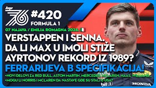 Lap76 #420 Verstappen i Senna. Da li Max u Imoli stiže Ayrtonov rekord? Ferrarijeva B specifikacija.