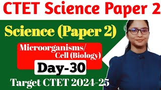 CTET Science Paper 2 | CTET Paper 2 Science | CTET Science Microorganisms & Cell Structural Unit |