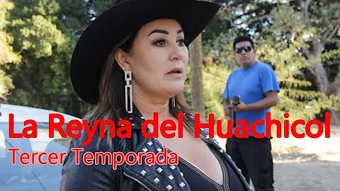 LA REYNA DEL HU@CHICOL SERIE ( tercer temporada ) ...