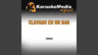 Video thumbnail of "Karaokemedia - Clavado En Un Bar (Karaoke Version) (In The Style Of Mana)"