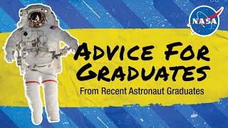 Advice for Graduates From NASA Astronauts