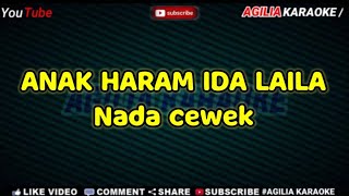 KARAOKE ANAK HARAM _ IDA LAILA (NADA CEWEK)