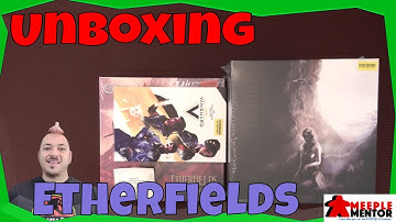 Unboxing Etherfields by Awaken Realms