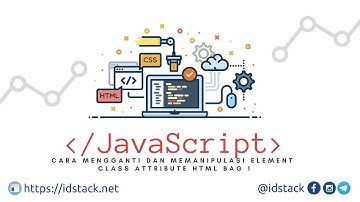 Tutorial DOM JavaScript - 10 Cara Mengganti dan Memanipulasi Element Class Attribute HTML Bag 1