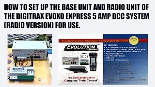 HOW TO SET UP THE DIGITRAX EVOXD EXPRESS 5 AMP SYSTEM FOR USE.