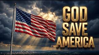 GOD SAVE AMERICA | A Prayer for This Nation