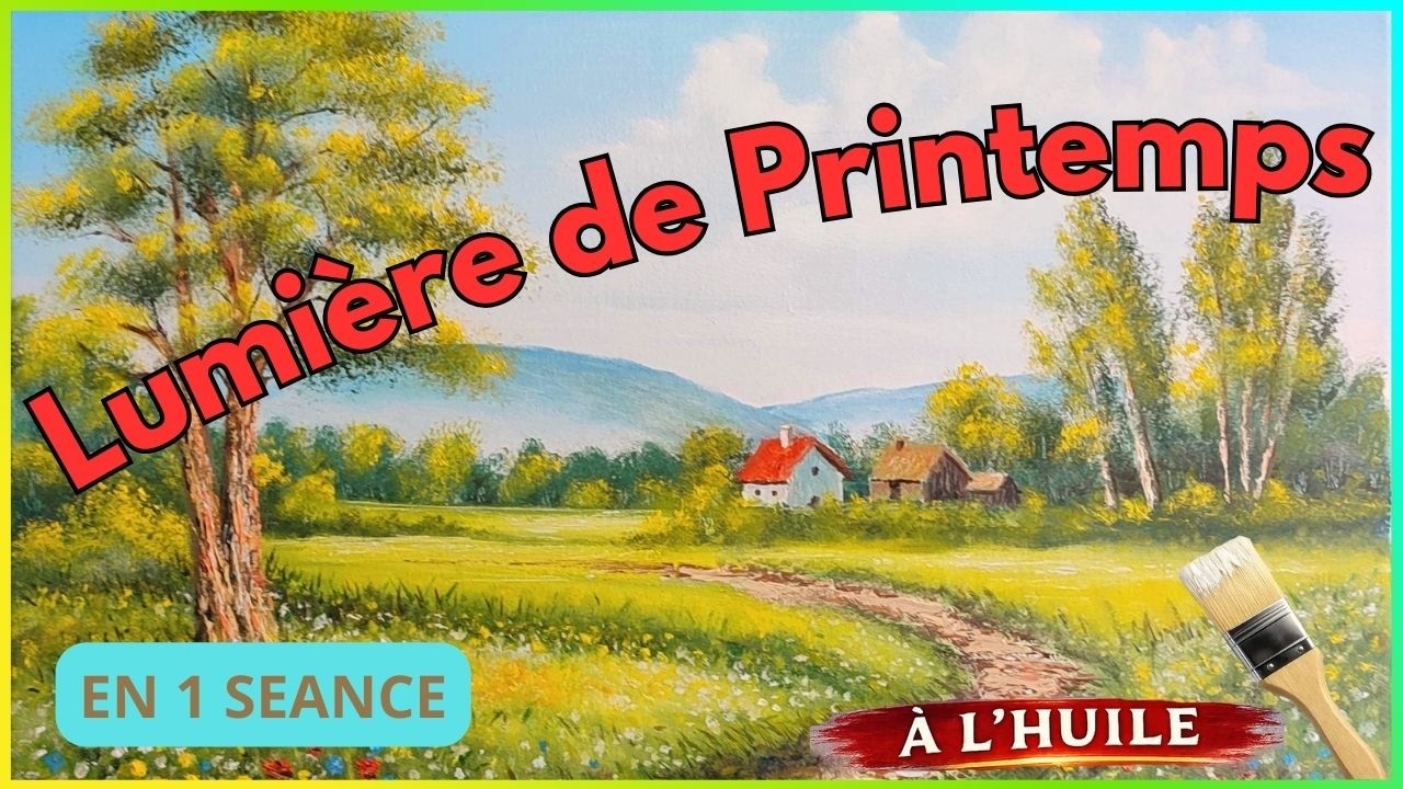 Peindre un PAYSAGE de CAMPAGNE au PRINTEMPS lumineux à l’HUILE. Une seule séance (Alla Prima)