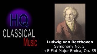 BEETHOVEN - (FULL) Symphony No 3 in E Flat Major Eroica, Op 55 - High Quality Classical Music