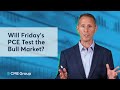 Will Friday's PCE Test the Bull Market?