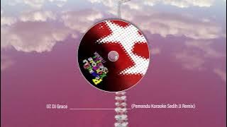 DJ GRACE - PEMANDU KARAOKE SEDIH JJ REMIX