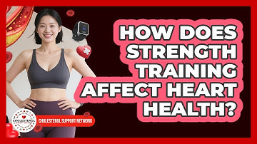 How Does Strength Training Affect Heart Health? - Cholesterol Support Network