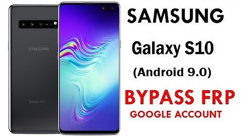 Galaxy S10 (Android 9) FRP/Google Lock Bypass Easy Steps & Quick Method 100% Work.