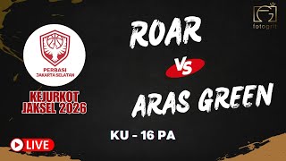 [KEJURKOT JAKSEL 2026] ROAR  VS  ARAS GREEN - KU 16 PA