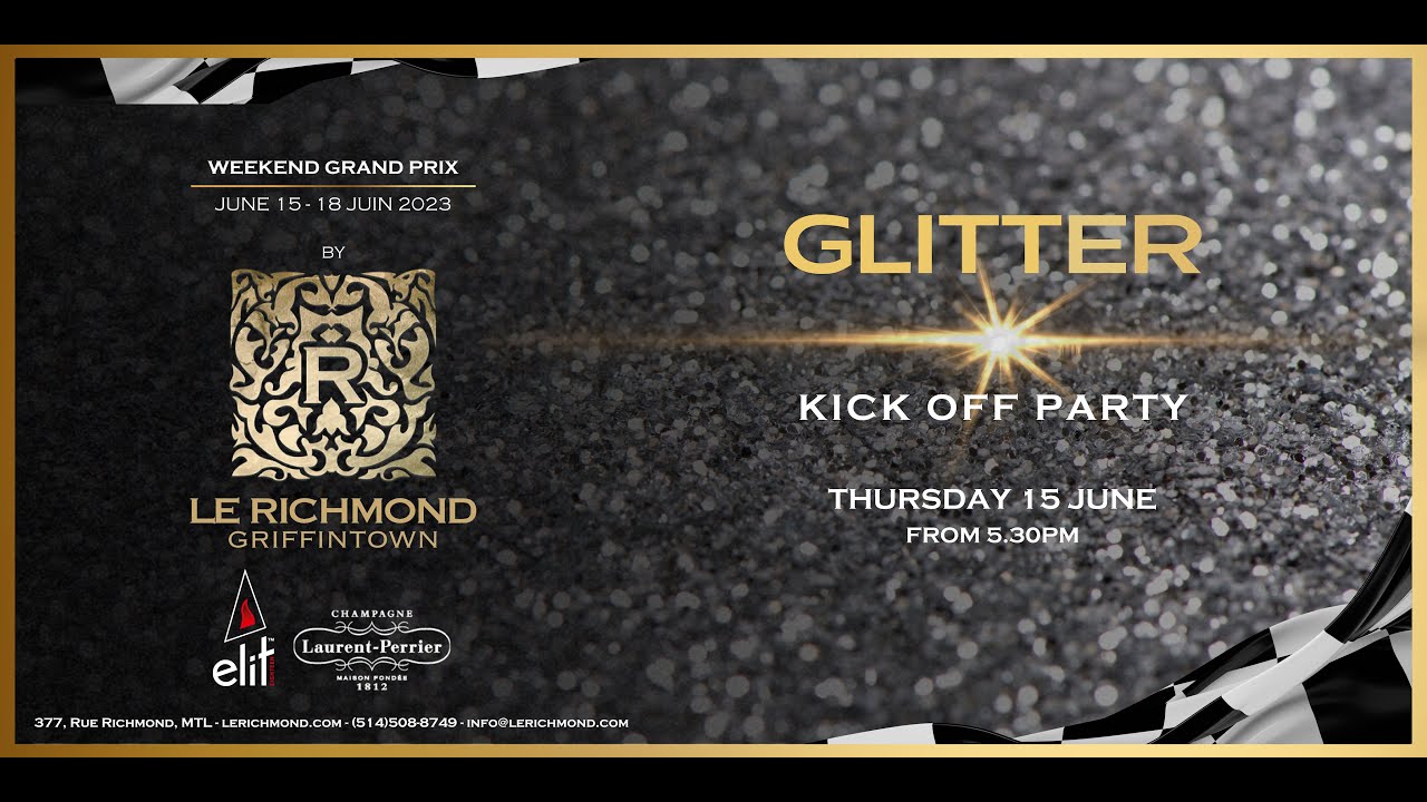 Weekend Grand Prix du Canada events at Le Richmond 2023:  GLITTER, KICK OFF PARTY