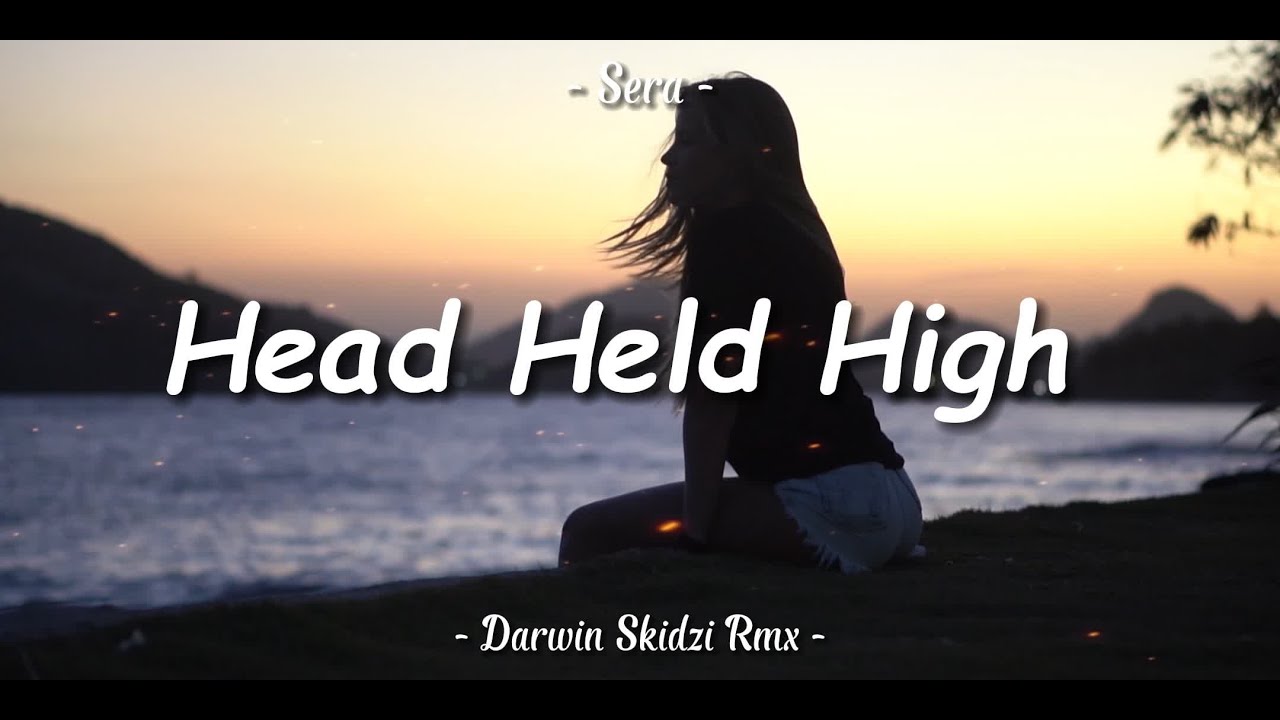 SERA Head Held High ( Darwin Skidzi Rmx ) New!!! YouTube