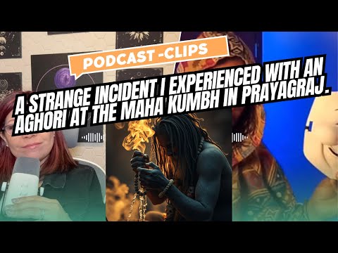A strange incident i experienced with an aghori in mahakumh prayagraj