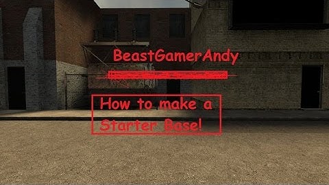 Gmod Darkrp: How to make a starter Base!