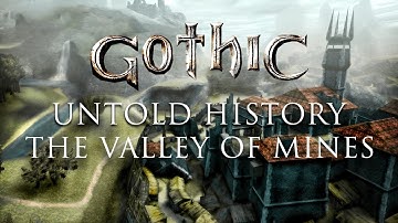 Gothic 1 Lore - The Untold History of The Valley of Mines