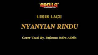 LIRIK LAGU - NYANYIAN RINDU - Difarina Indra Adella - OM ADELLA