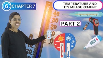 Thermometers Explained | Class 6 Science Chapter 7 Temperature & Measurement Part 2 | CBSE 2025-26