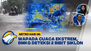 Download Lagu Waspada Curah Hujan Berpotensi Meningkat, BMKG Deteksi Dua Bibit Siklon | Metro Hari Ini MP3
