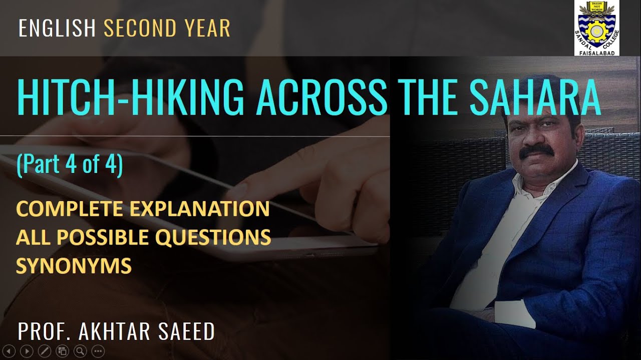 HITCH HIKING ACROSS THE SAHARA (Part 4 of 4) Explanation of Text, All