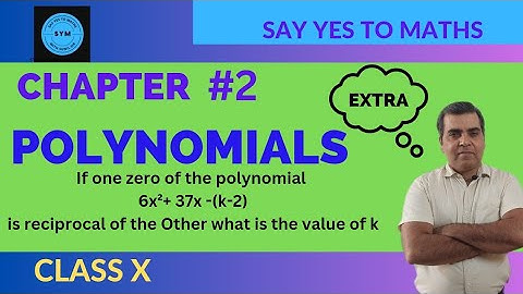 If one zero of the polynomial 6x²+ 37x -(k-2) is reciprocal of the Other what is the value of k​
