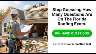 Florida Roofing Exam 2026 The Exact Question Count And How To Pass On Your First Try