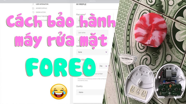 Hướng dẫn bảo hành máy foreo