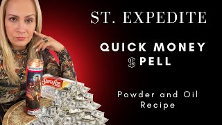 St Expedite quick money spell plus oil and powder recipe.