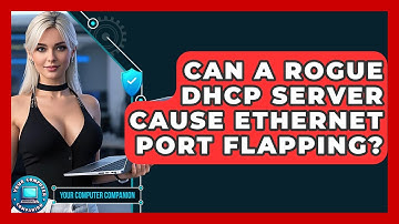 Can A Rogue DHCP Server Cause Ethernet Port Flapping? - Your Computer Companion