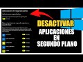 👉 DESACTIVA las APLICACIONES en segundo PLANO Y MEJORA EL RENDIMIENTO DE TU PC.